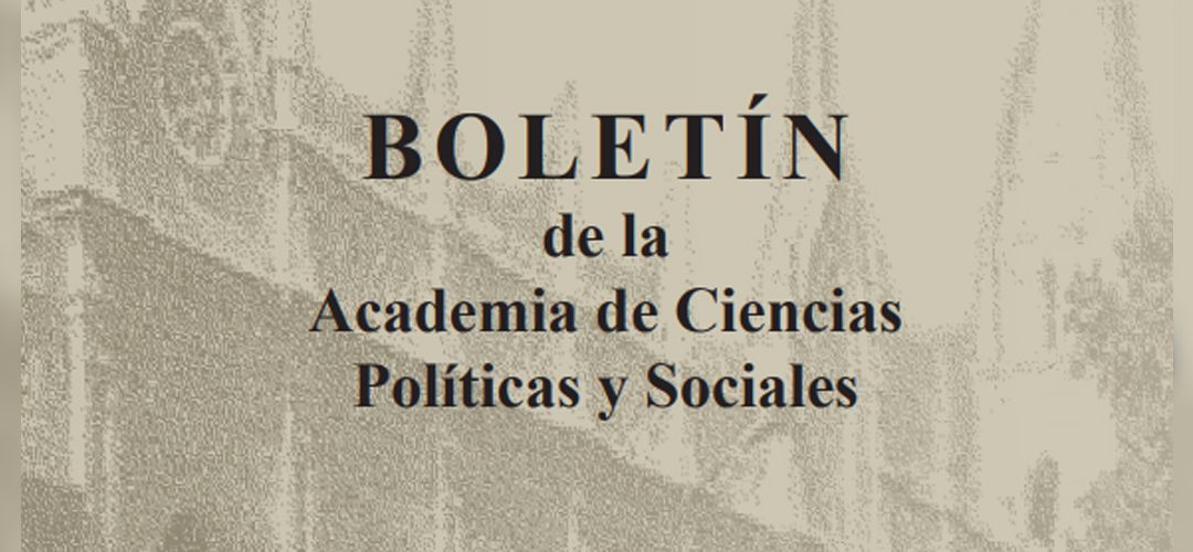 BOLETÍN de la Academia de Ciencias Políticas y Sociales