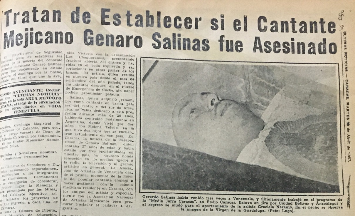 La noche del domingo 28 de abril de 1957, Genaro Salinas fue encontrado agonizando en el pavimento del túnel que une la avenida Victoria con Los Chaguaramos, en Caracas.