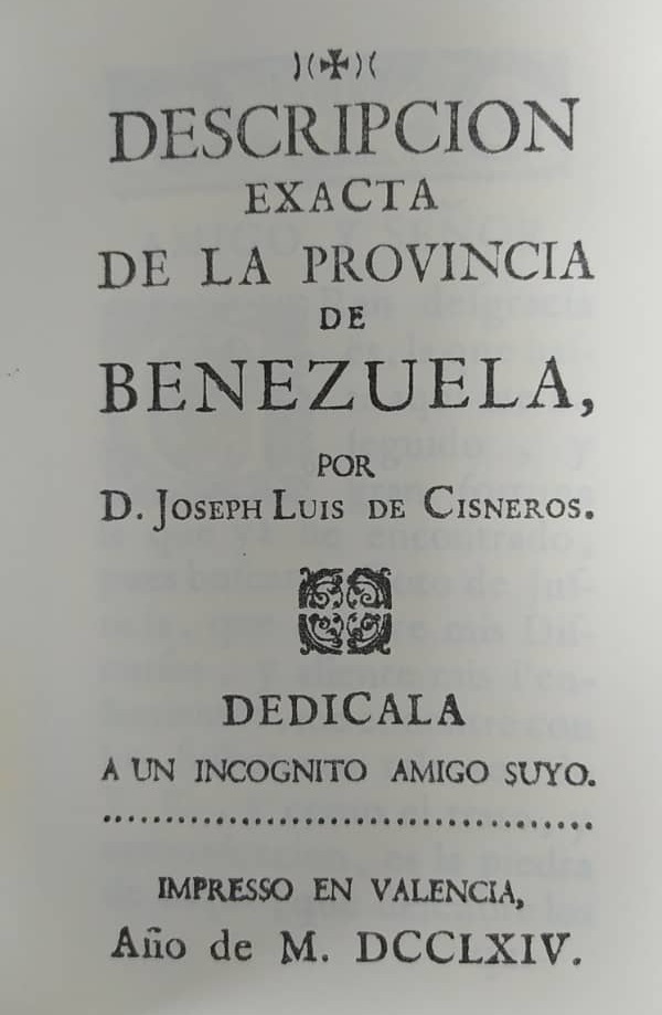Obra escrita por el venezolano Joseph Luis de Cisneros y publicada en España en 1764. En ella, Cisneros aporta información importante sobre la Caracas de mediados del siglo XVII.