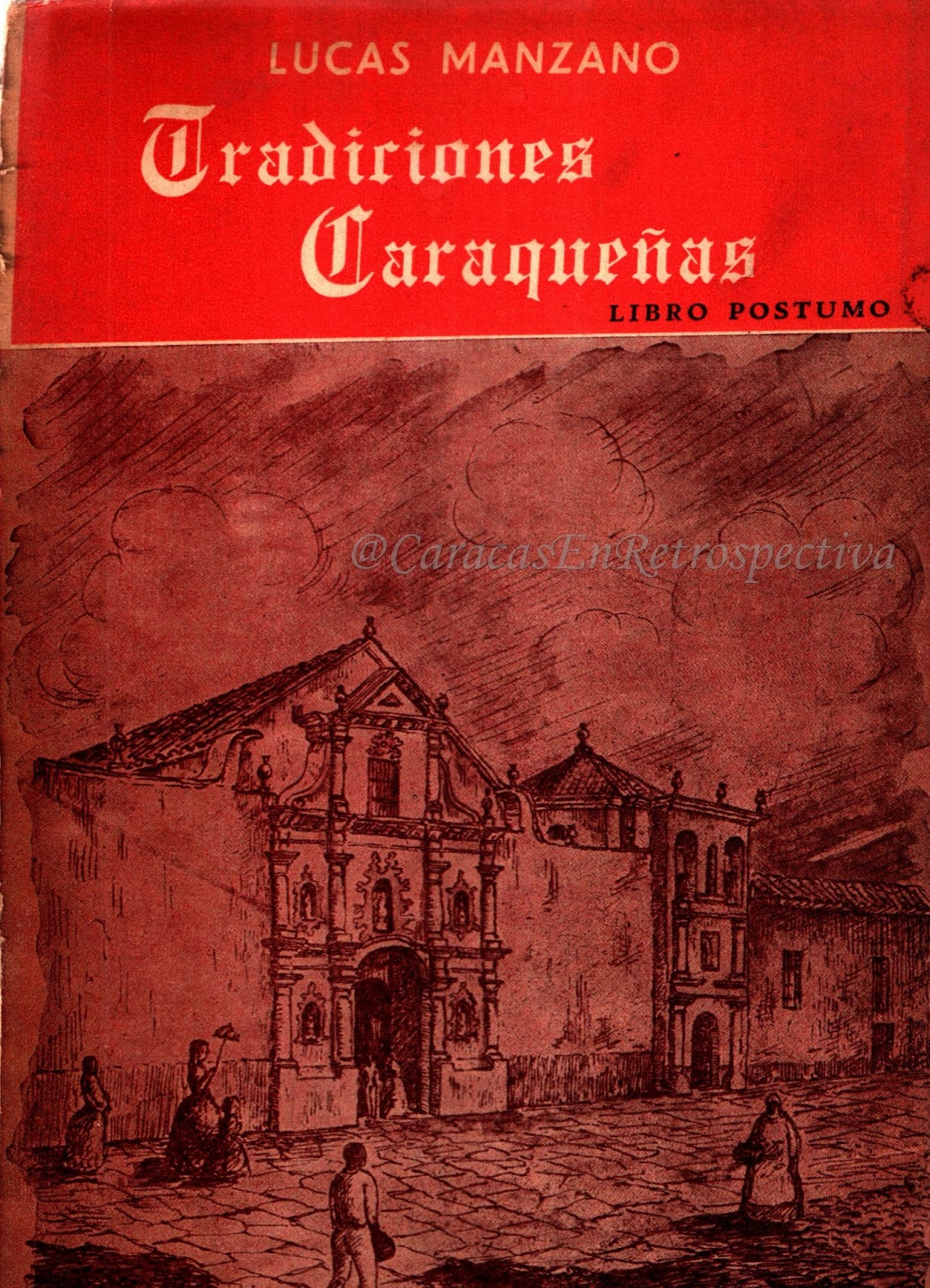 Tradiciones caraqueñas es un libro póstumo en el que se recopila gran parte de las crónicas sobre Caracas, escritas por Lucas Manzano.